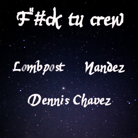 Fvck Tu Crew ft. lombpost & Nandez | Boomplay Music