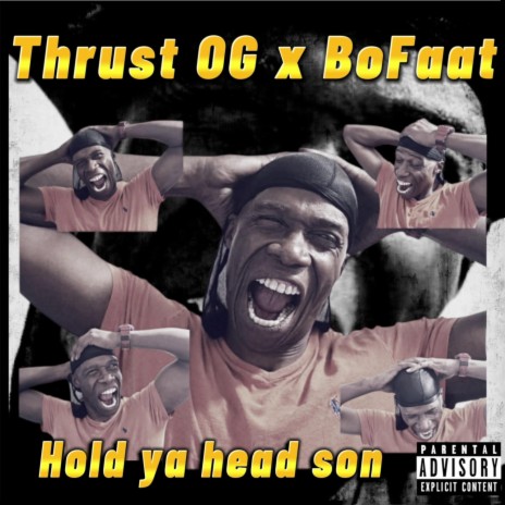 Hold Ya Head Son ft. Thrust OG | Boomplay Music