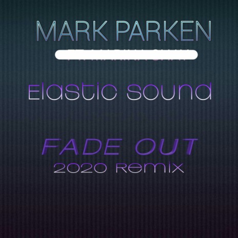 Elastic Sound (Fade Out - 2020 Remix)