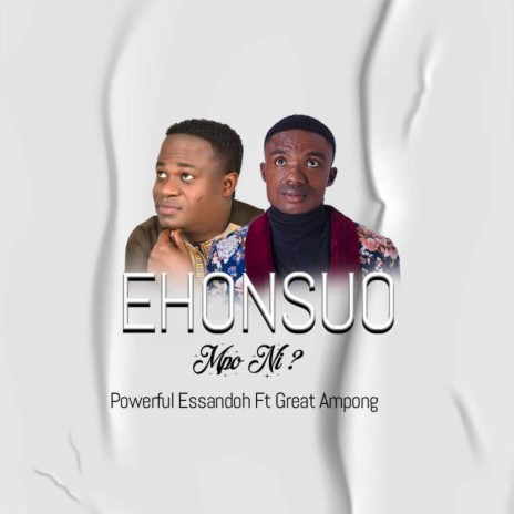 Eho Nsuo Mpo Ni ft. Great Ampong | Boomplay Music