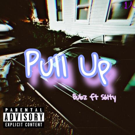 Pull Up ft. S6LTY | Boomplay Music