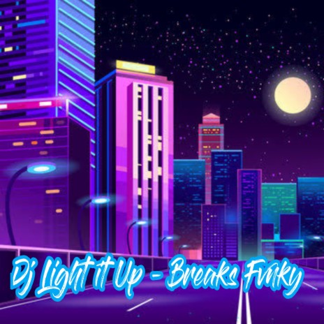 Dj Light it up - Breaks Fvnky (Remix) | Boomplay Music