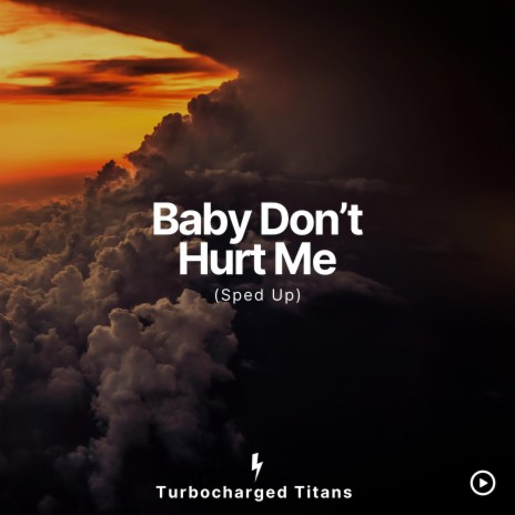 Baby Don’t Hurt Me (Sped Up) | Boomplay Music