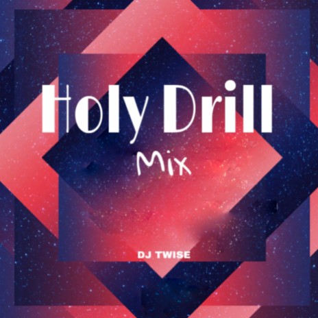 Holy Drill (Mix) | Boomplay Music