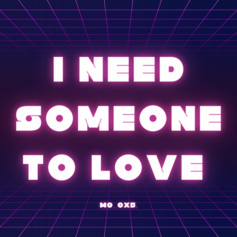 I need someone to love