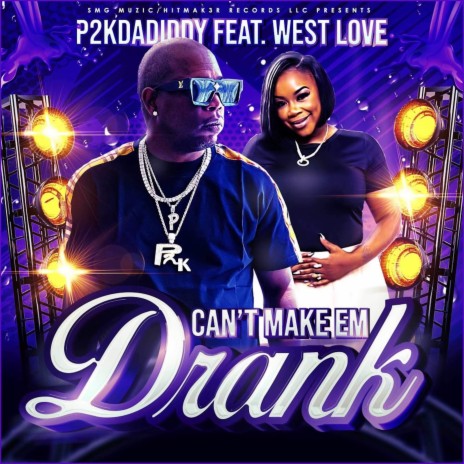 Can't Make 'Em Drank ft. West Love | Boomplay Music