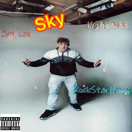 Sky ft. RockstarHump & Jay Lee | Boomplay Music