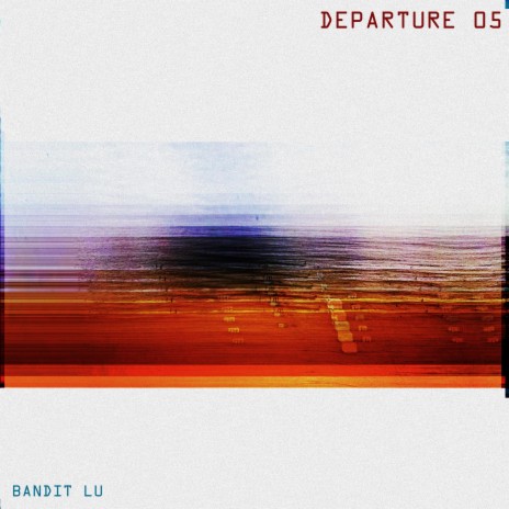 DEPARTURE 05 | Boomplay Music