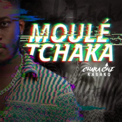 Moulé Tchaka | Boomplay Music