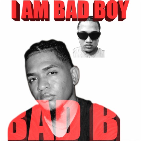 I Am Bad Boy ft. Rewel | Boomplay Music