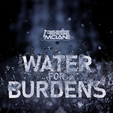 Water For Burdens | Boomplay Music