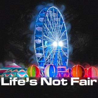 Life's Not Fair lyrics | Boomplay Music