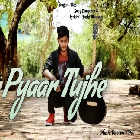 Pyaar Tujhe | Boomplay Music