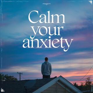 Calm Your Anxiety