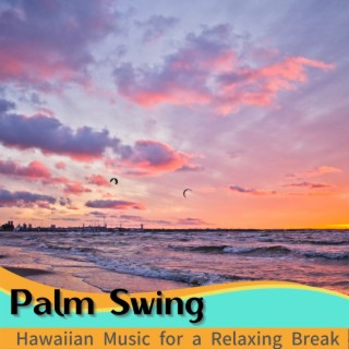 Hawaiian Music for a Relaxing Break