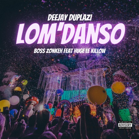 Lom'Danso ft. Boss Zonkeh & Huge Le Killow | Boomplay Music