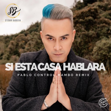Si Esta Casa Hablara (Mambo Version) ft. Steban Barrera | Boomplay Music