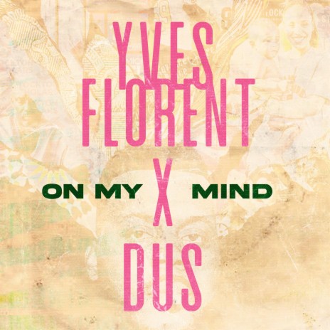 On my mind ft. Yves Florent | Boomplay Music