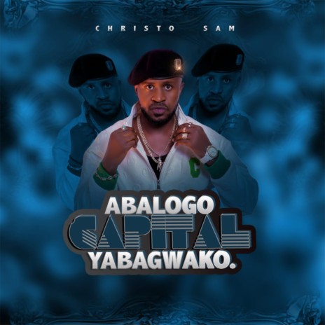 Abalogo Capital Yabagwako | Boomplay Music