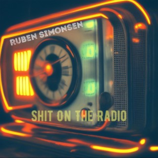 shit On the Radio