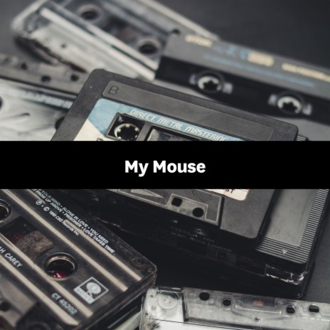 My Mouse | Boomplay Music