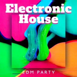 Electronic House EDM Party: Waiting for Summer Dance Music, Songs for Hot Spring Break Party