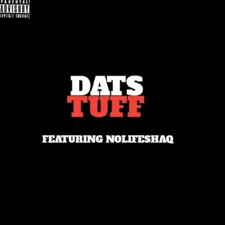 Dats Tuff ft. NoLifeShaq | Boomplay Music