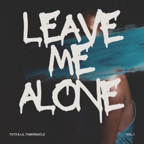 Leave Me Alone ft. Lil Tabernacle | Boomplay Music