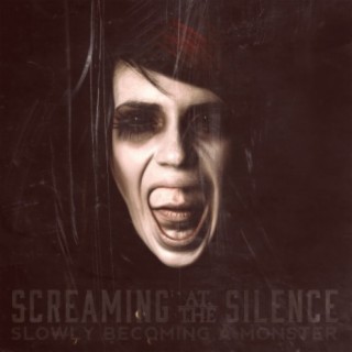 Screaming at the Silence