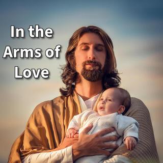 In the Arms of Love lyrics | Boomplay Music