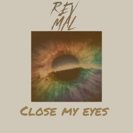 close my eyes | Boomplay Music