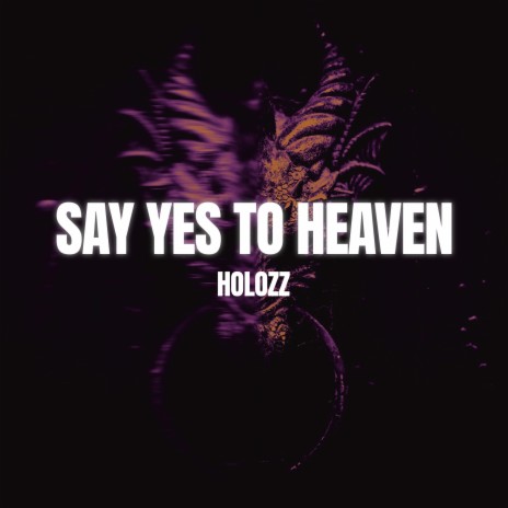 SAY YES TO HEAVEN [HARDSTYLE] ft. Glowave Town | Boomplay Music