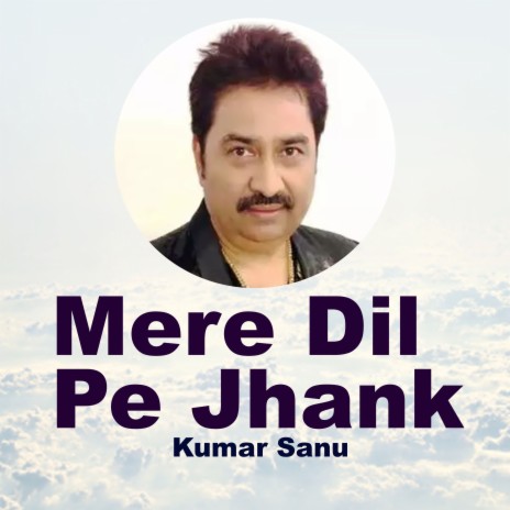 Mere Dil Pe Jhank | Boomplay Music