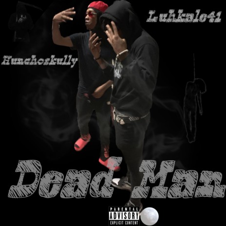 Dead Man ft. Hunchoskully