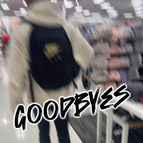 Goodbyes | Boomplay Music