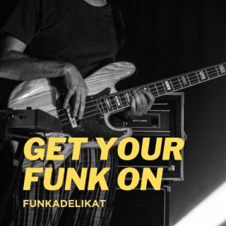 Get Your Funk On