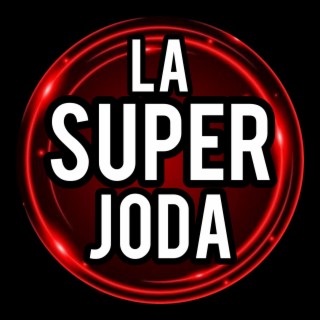 La Super Joda (Asi Fue)