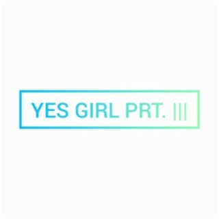 YES GIRL PRT. ||| (Remastered Version)