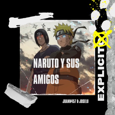 Naruto y Sus Amigos ft. Joselu el diablo | Boomplay Music