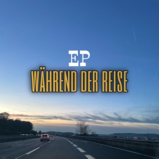 WÄHREND DER REISE EP