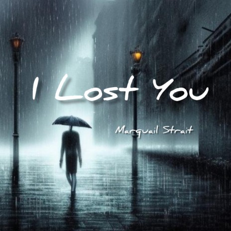 I Lost You | Boomplay Music