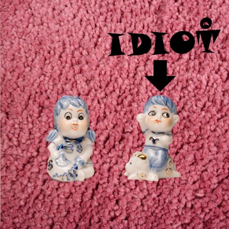 IDIOT | Boomplay Music