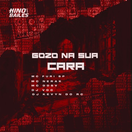 Gozo na Sua Cara ft. Mc Nerak, Mc DDSV, Dj Kevyn do RC & DJ VDC | Boomplay Music