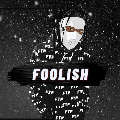 Foolish | Boomplay Music