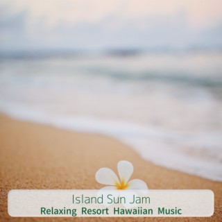 Relaxing Resort Hawaiian Music