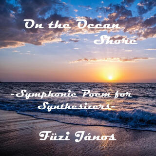 On the Ocean Shore (Symphonic Poem for Synthesizers)