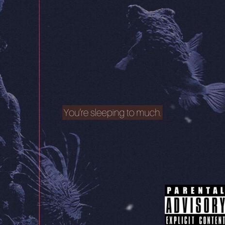 You're Sleeping To Much ft. Burke'ocet | Boomplay Music