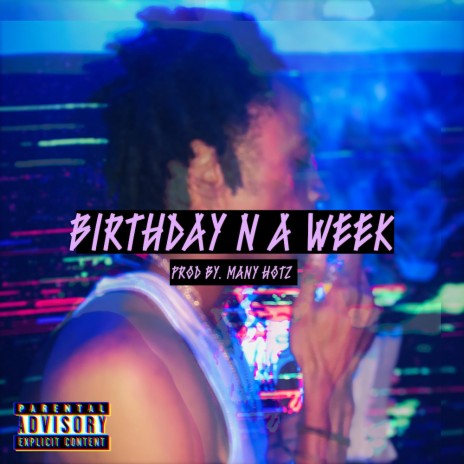 Birthday N A Week | Boomplay Music