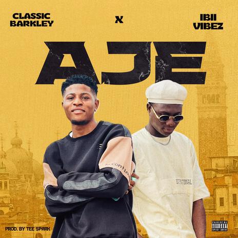 Aje ft. Ibii Vibez | Boomplay Music