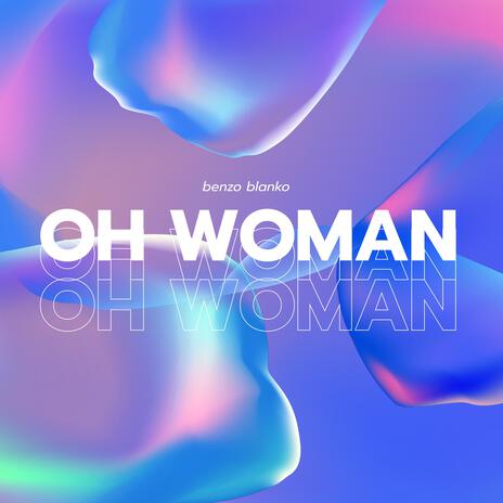 Oh Woman | Boomplay Music